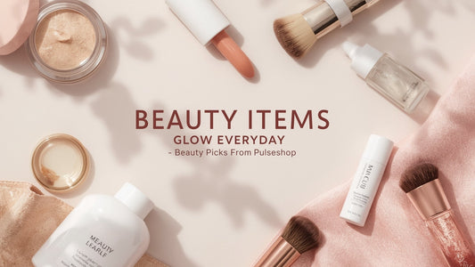 Discover the Best Beauty Products Online – Glow with Pulseshop